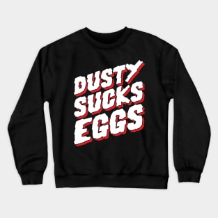 Dusty Sucks Eggs - Terry Funk v4 Crewneck Sweatshirt